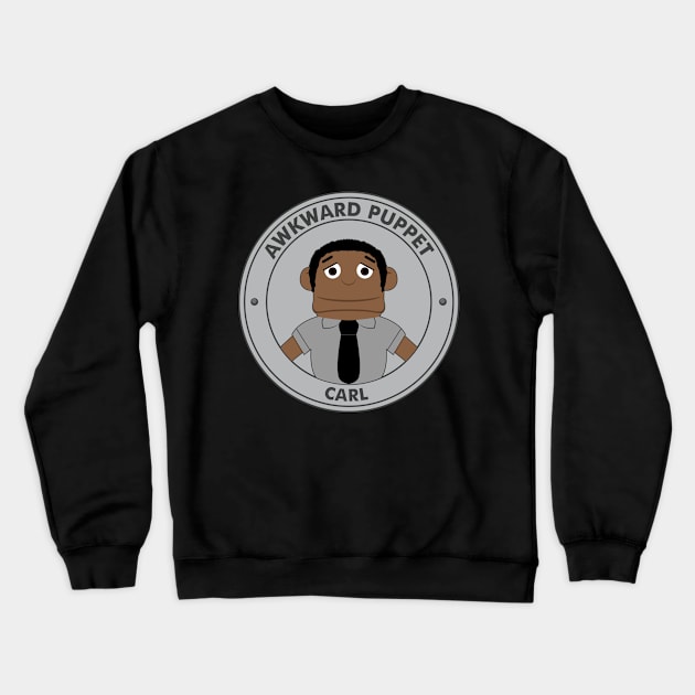 MEET CARL AWKWARD PUPPET Crewneck Sweatshirt by gastaocared